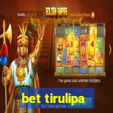 bet tirulipa